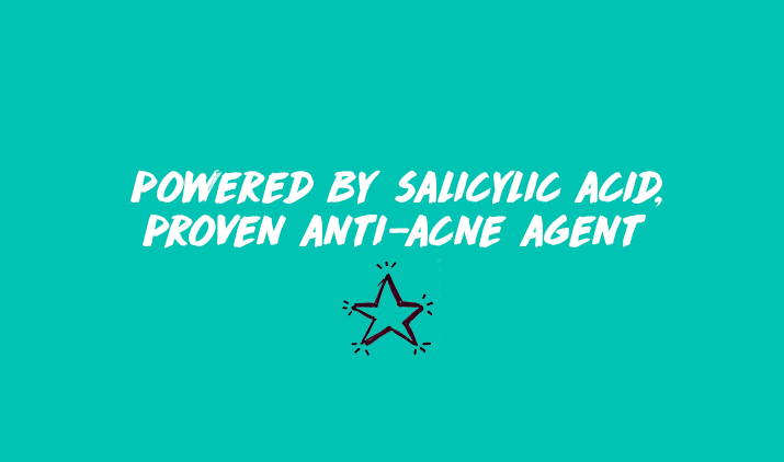 powered by salicylic acid, proven anti-acne agent